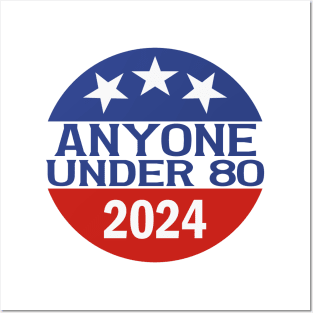 Anyone Under 80 in 2024 Posters and Art